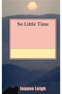 So Little Time
