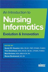 An Introduction to Nursing Informatics: Evolution and Innovation: Evolution &amp; Innovation