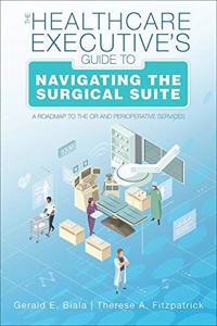 Healthcare Executive's Guide to Navigating the Surgical Suite