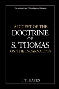 A Digest of the Doctrine of S. Thomas on the Incarnation