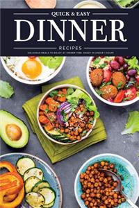 Quick & Easy Dinner Recipes: Delicious Meals to Enjoy at Dinner Time - Ready in Under 1 Hour!
