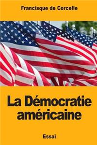 La Démocratie américaine