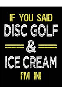 If You Said Disc Golf & Ice Cream I'm In