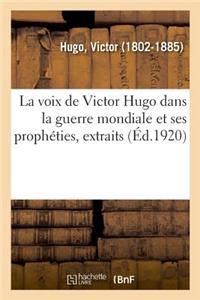 La Voix de Victor Hugo Dans La Guerre Mondiale Et Ses Prophéties, Extraits