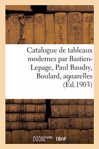 Catalogue de Tableaux Modernes Par Bastien-Lepage, Paul Baudry, Boulard, Aquarelles