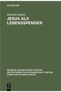 Jesus ALS Lebensspender