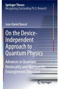 On the Device-Independent Approach to Quantum Physics