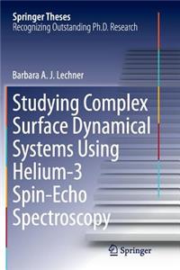 Studying Complex Surface Dynamical Systems Using Helium-3 Spin-Echo Spectroscopy