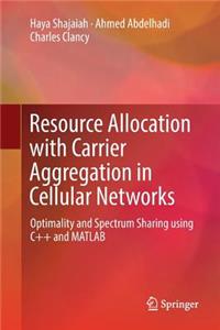 Resource Allocation with Carrier Aggregation in Cellular Networks