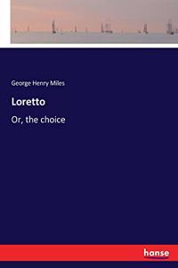 Loretto: Or, the choice