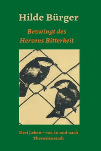 Bezwingt des Herzens Bitterkeit