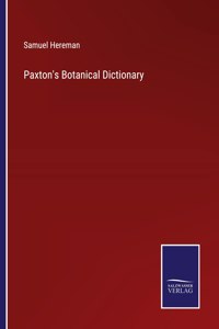 Paxton's Botanical Dictionary