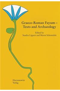 Graeco-Roman Fayum - Texts and Archaeology