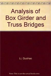 Analysis of Box Girder and Truss Bridges