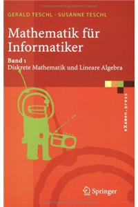 Mathematik Fur Informatiker: Teil 1: Diskrete Mathematik Und Lineare Algebra