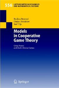 Models in Cooperative Game Theory: Crisp, Fuzzy, and Multi-Choice Games