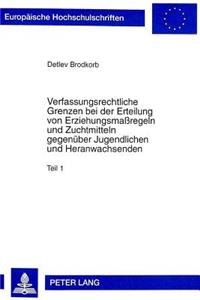Verfassungsrechtliche Grenzen Bei Der Erteilung Von Erziehungsmaßregeln Und Zuchtmitteln Gegenueber Jugendlichen Und Heranwachsenden