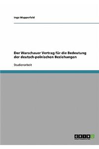 Der Warschauer Vertrag für die Bedeutung der deutsch-polnischen Beziehungen