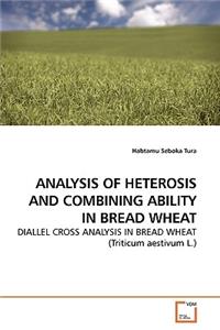 Analysis of Heterosis and Combining Ability in Bread Wheat