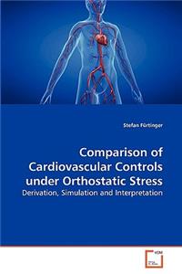 Comparison of Cardiovascular Controls under Orthostatic Stress