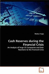 Cash Reserves during the Financial Crisis