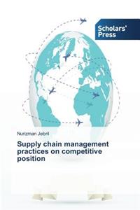 Supply chain management practices on competitive position