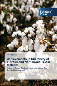 Achievements in Chemistry of Fibrous and Nonfibrous Textile Material
