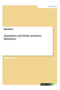 Akquisition und Erhalt attraktiver Mitarbeiter