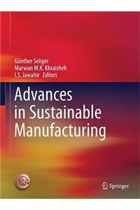 Advances in Sustainable Manufacturing