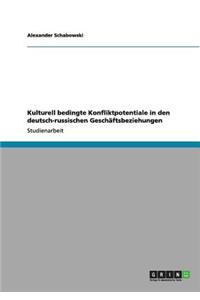 Kulturell bedingte Konfliktpotentiale in den deutsch-russischen Geschäftsbeziehungen