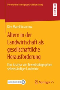 Altern in Der Landwirtschaft ALS Gesellschaftliche Herausforderung