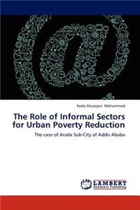 Role of Informal Sectors for Urban Poverty Reduction
