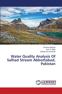 Water Quality Analysis Of Salhad Stream Abbottabad, Pakistan