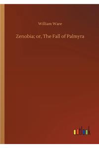 Zenobia; or, The Fall of Palmyra