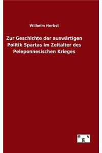 Zur Geschichte der auswärtigen Politik Spartas im Zeitalter des Peleponnesischen Krieges