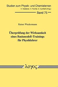 Uberprufung Der Wirksamkeit Eines Basismodell-Trainings Fur Physiklehrer