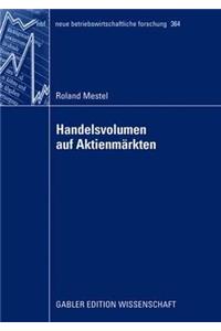 Handelsvolumen Auf Aktienmärkten: Univariate Analysen Und Kontemporäre Rendite-Mengen-Beziehungen