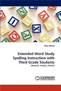Extended Word Study Spelling Instruction with Third Grade Students