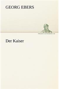 Der Kaiser