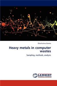 Heavy metals in computer wastes