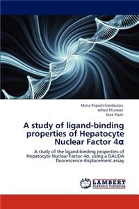 Study of Ligand-Binding Properties of Hepatocyte Nuclear Factor 4