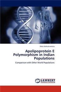 Apolipoprotein E Polymorphism in Indian Populations