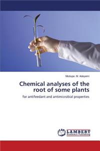 Chemical analyses of the root of some plants