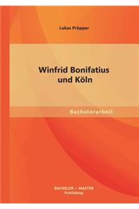 Winfrid Bonifatius und Köln