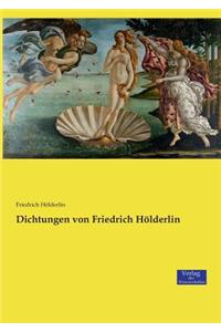 Dichtungen von Friedrich Hölderlin