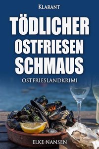 Todlicher Ostfriesenschmaus. Ostfrieslandkrimi (Faber und Waatstedt ermitteln)