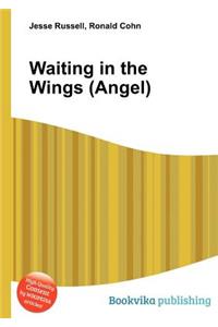 Waiting in the Wings (Angel)