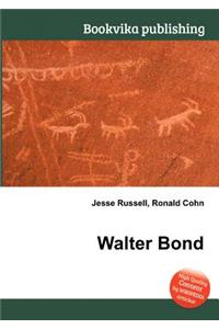 Walter Bond