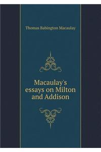 Macaulay's Essays on Milton and Addison