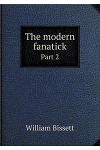 The Modern Fanatick Part 2